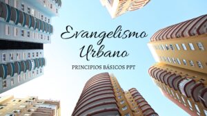 Evangelismo Urbano-Principios Básicos-Ppt