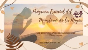 Programa Especial Del Ministerio de la Mujer 2023- Un Amor que Precede Nuestras Elecciones.