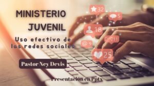 Ministerio Juvenil-Uso efectivo de la Redes Sociales-Pptx