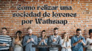 Como realizar una sociedad de Jóvenes por Whatsaap-Pdf