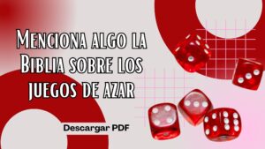 ¿Menciona algo la Biblia sobre los juegos de azar? – Pdf