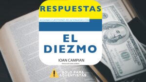 Solo para Adventistas: Respuestas a Cuestiones relacionadas con el diezmo