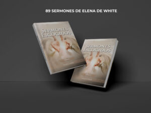 89 Sermones Escogidos de Elena G. White – 2 Tomos