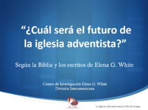 ¿Cuál será el futuro de la Iglesia Adventista? – Sermón PowerPoint