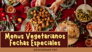 Recetas Vegetarianas para Fechas Especiales: Navidad, Acción de Gracias y la Temporada Primavera-Verano