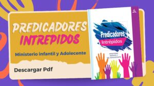 Predicadores Intrépidos: Desarrollando tus Dones para compartir la Salvación- Pdf