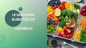 La Verdadera Alimentación – Seminarios