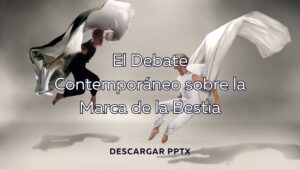 «El Debate Contemporáneo sobre la Marca de la Bestia»-Pptx