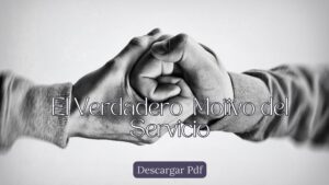 El verdadero motivo del Servicio a Jesucristo – Pdf