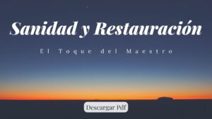 Sanidad y Restauración: El Toque del Maestro- Libro Pdf