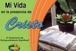 «Mi Vida en la presencia de CRISTO» – 15 Seminarios de Enriquecimiento Espiritual – PowerPoint