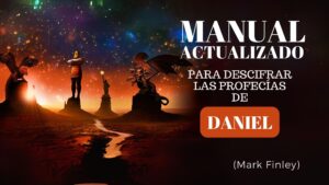 Manual actualizado para descifrar las profecías de DANIEL (Mark Finley)