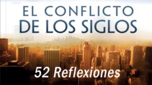 52 reflexiones devocionales del libro «El Conflicto de los Siglos»