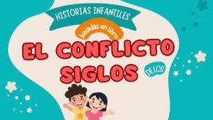 Historias infantiles basadas en el libro «El Conflicto de los Siglos»