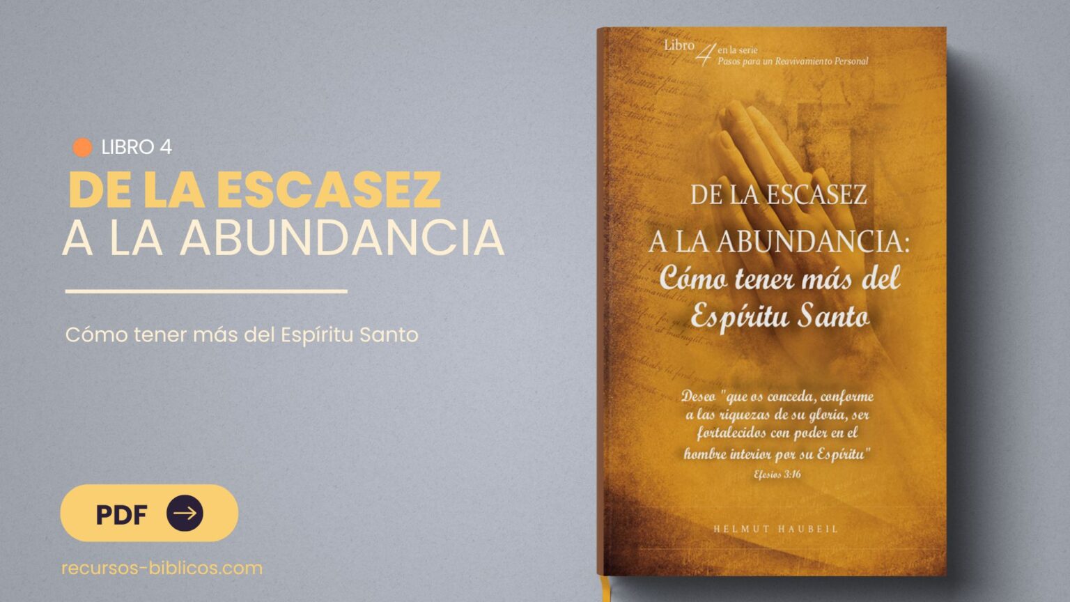 Libro 4: DE LA ESCASEZ A LA ABUNDANCIA: Cómo tener más del Espíritu Santo