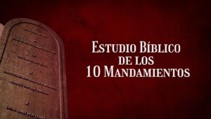 Estudio Bíblico de los 10 Mandamientos – PDF