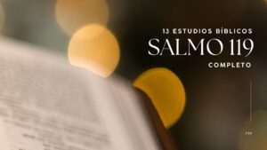 13 estudios bíblicos completos sobre el Salmo 119