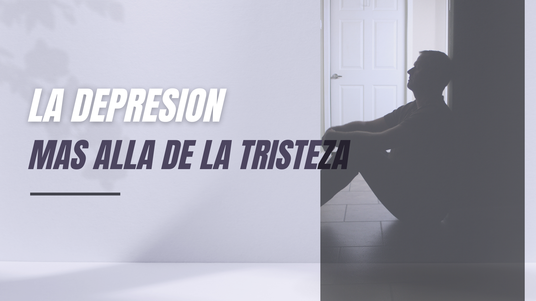 La depresión: Más allá de la tristeza