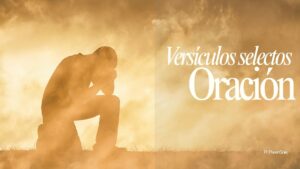 Versículos bíblicos selectos sobre la Oración – Pr. Pavel Goia