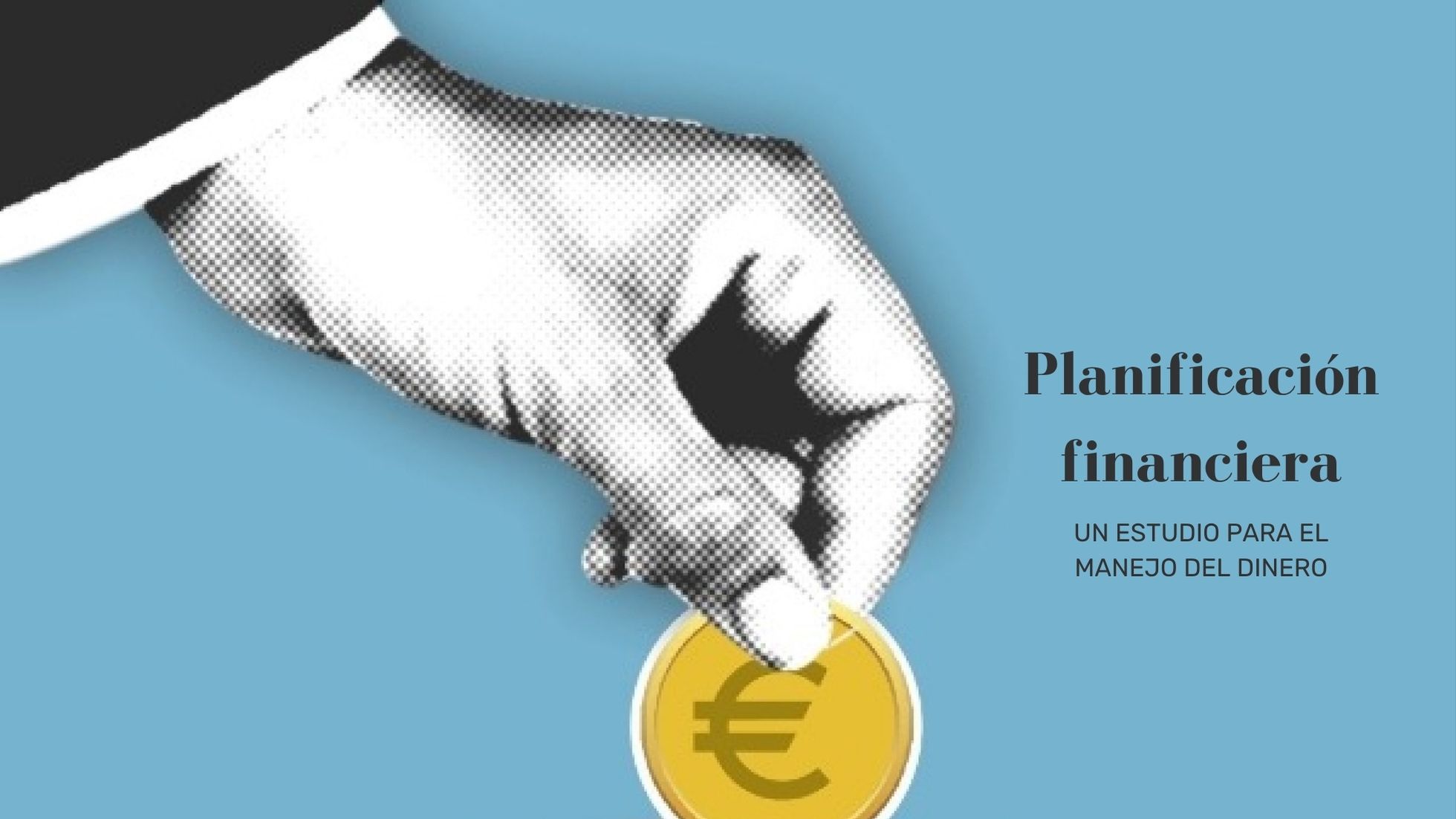 Planificación financiera, un estudio para el manejo del dinero