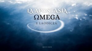 La Apostasía Omega y Laodicea – Dennis Smith
