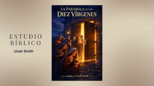 La Parábola de las Diez Vírgenes – Estudio bíblico