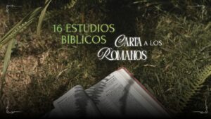 16 Estudios Bíblicos de la Carta de Romanos