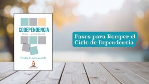 Codependencia: Qué es y cómo liberarse (Dr. Timothy Jennings)