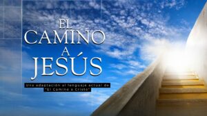 El Camino a Jesús – Una adaptación al lenguaje actual de «El Camino a Cristo»